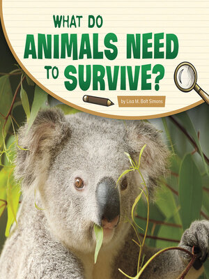 cover image of What Do Animals Need to Survive?